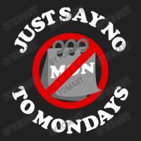 Just Say No To Mondays Basic T-shirt | Artistshot