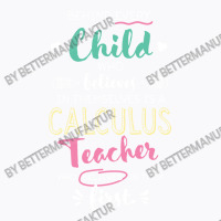 Great Calculus Teacher Who Believed   Appreciation T-shirt | Artistshot