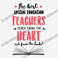 The Best Special Education Teachers Teach From The Graphic T-shirt | Artistshot