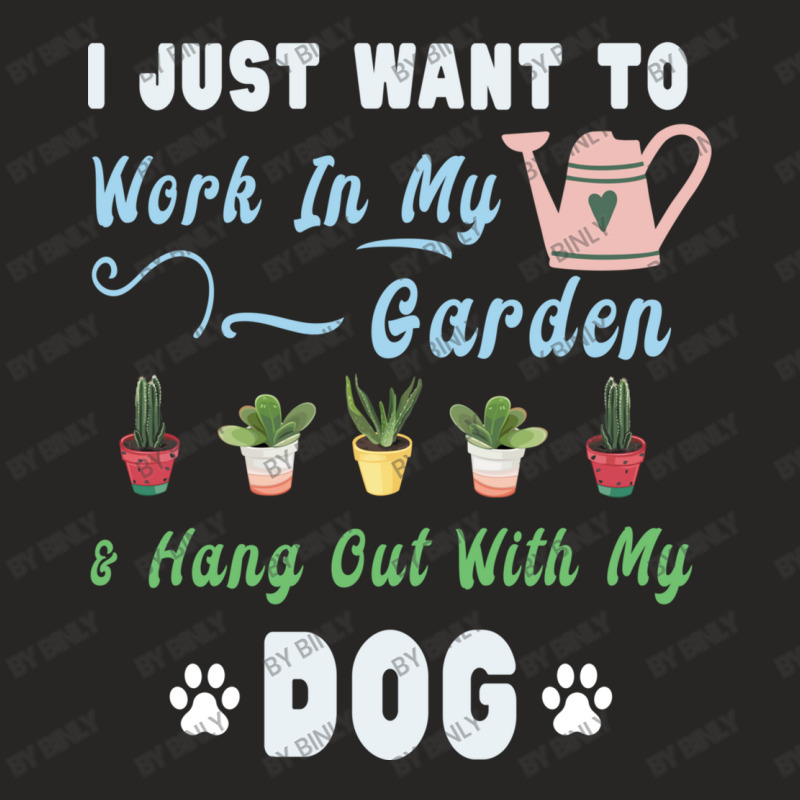 I Just Want Work In My Garden   Hang Out With My D Ladies Fitted T-Shirt by binly | Artistshot