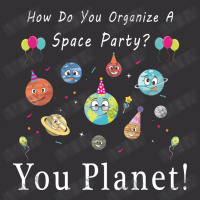 How Do You Organize A Space Party You Planet! Vintage Hoodie | Artistshot