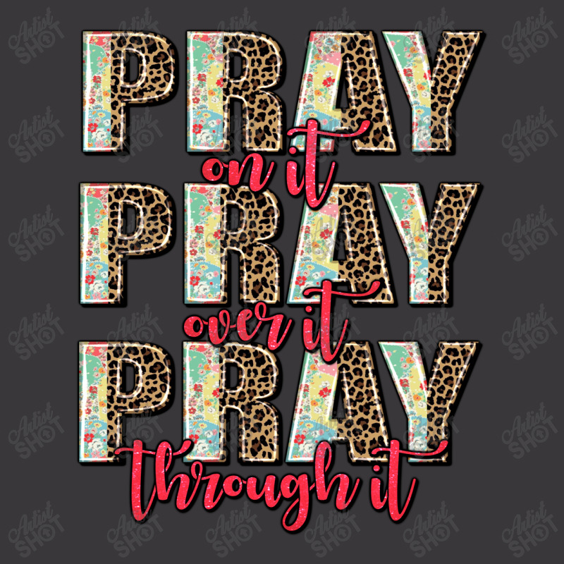 Pray On It Pray Over It Pray Through It Ladies Curvy T-Shirt by AdoDesignShop | Artistshot