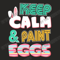 Cute Keep Calm   Paint Eggs Easter Bunny Funny Ladies Fitted T-shirt | Artistshot