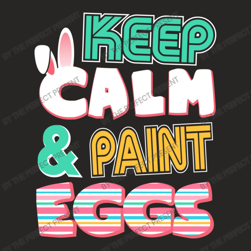 Cute Keep Calm   Paint Eggs Easter Bunny Funny Ladies Fitted T-shirt | Artistshot