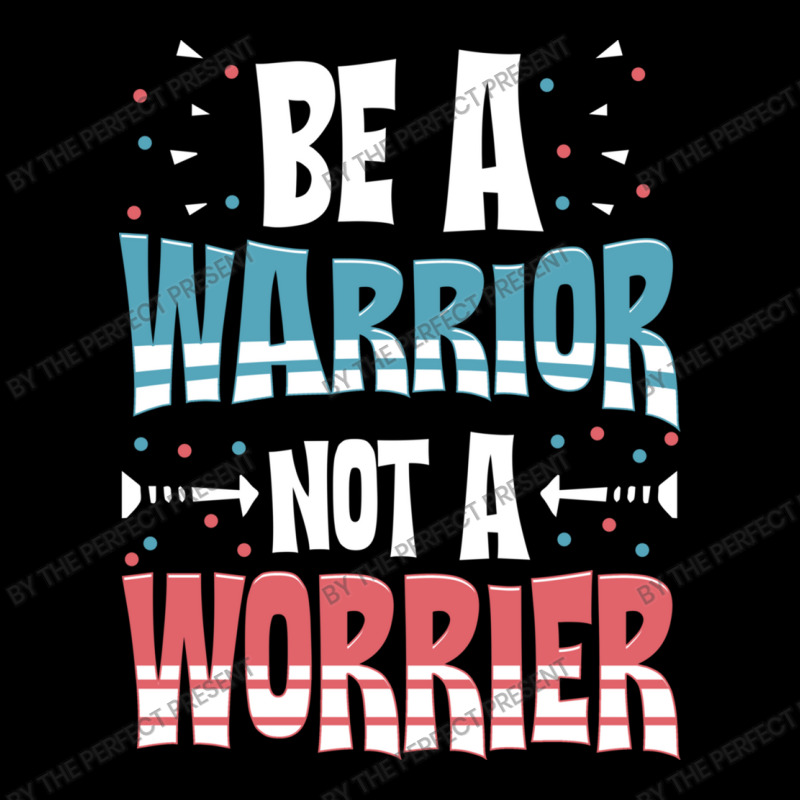 Be A Warrior Not A Worrier Motivational Pun V-neck Tee | Artistshot