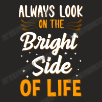 Always Look On The Bright Side Of Life Positivity Ladies Fitted T-shirt | Artistshot