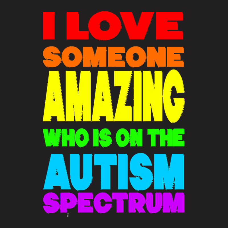 Autism T  Shirt Amazing Autism Spectrum! T  Shirt T-Shirt by joanie38206 | Artistshot