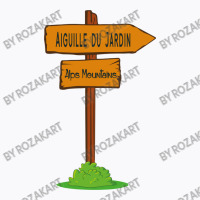 Aiguille Du Jardin, Alps Mountains Sign T-shirt | Artistshot