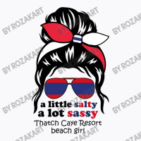 A Lot Sassy Beach Girl   Thatch Caye Resort Beach, T-shirt | Artistshot