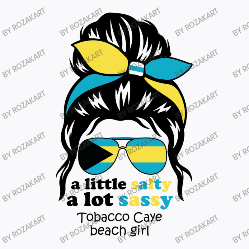 A Lot Sassy Beach Girl   Tobacco Caye Beach,bahama T-shirt | Artistshot