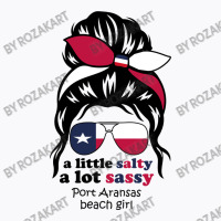 A Lot Sassy Beach Girl   Port Aransas Beach, Texas T-shirt | Artistshot