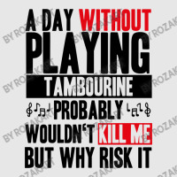 A Day Without Playing Tambourine Funny Quote Hoodie & Jogger Set | Artistshot