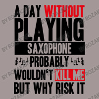 A Day Without Playing Saxophone Funny Quote Vintage Short | Artistshot