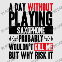 A Day Without Playing Saxophone Funny Quote Hoodie & Jogger Set | Artistshot