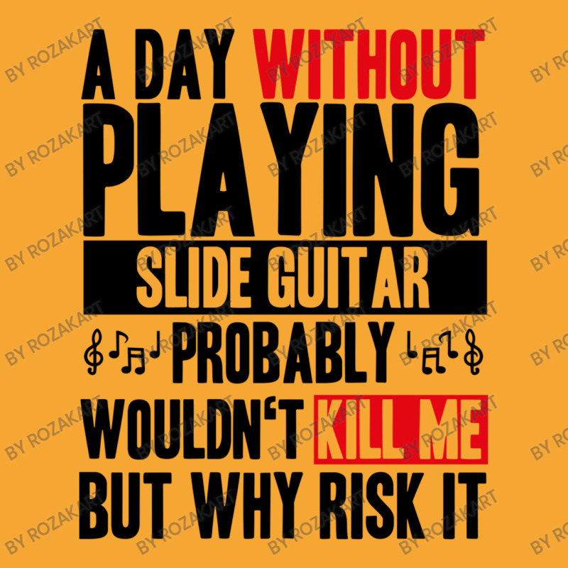 A Day Without Playing Slide Guitar Funny Quote Basic T-shirt | Artistshot