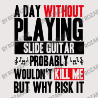 A Day Without Playing Slide Guitar Funny Quote Pocket T-shirt | Artistshot