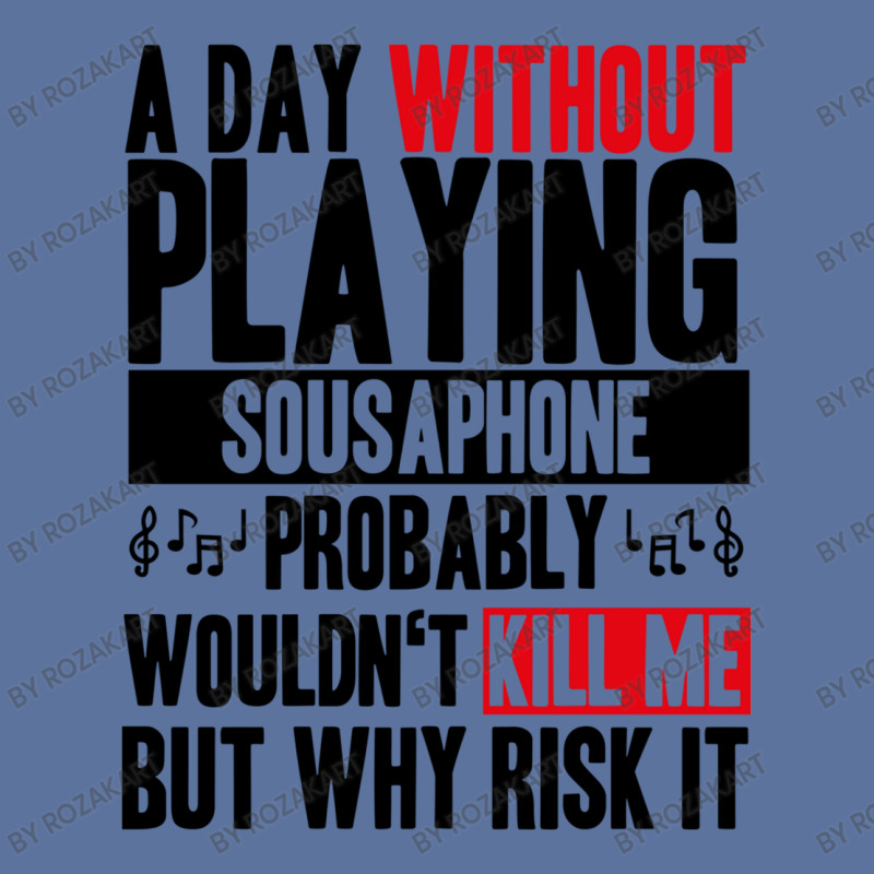 A Day Without Playing Sousaphone Funny Quote Lightweight Hoodie | Artistshot