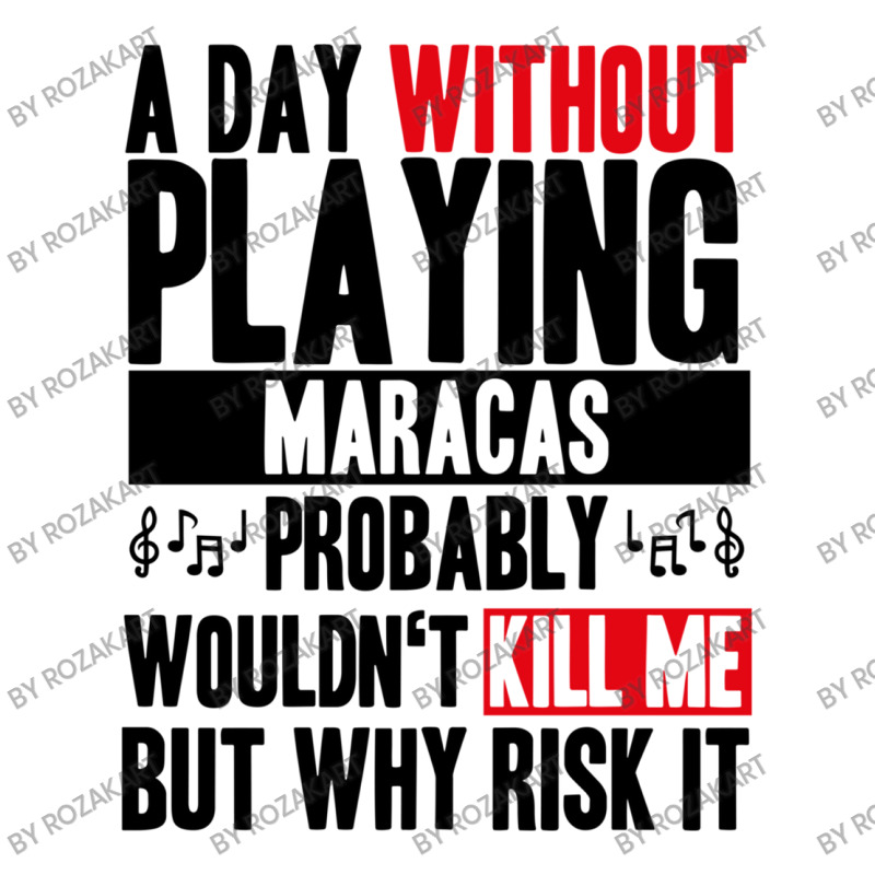 A Day Without Playing Maracas Funny Quote Crewneck Sweatshirt | Artistshot