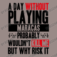 A Day Without Playing Maracas Funny Quote Vintage T-shirt | Artistshot