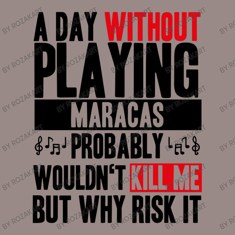 A Day Without Playing Maracas Funny Quote Vintage T-shirt | Artistshot