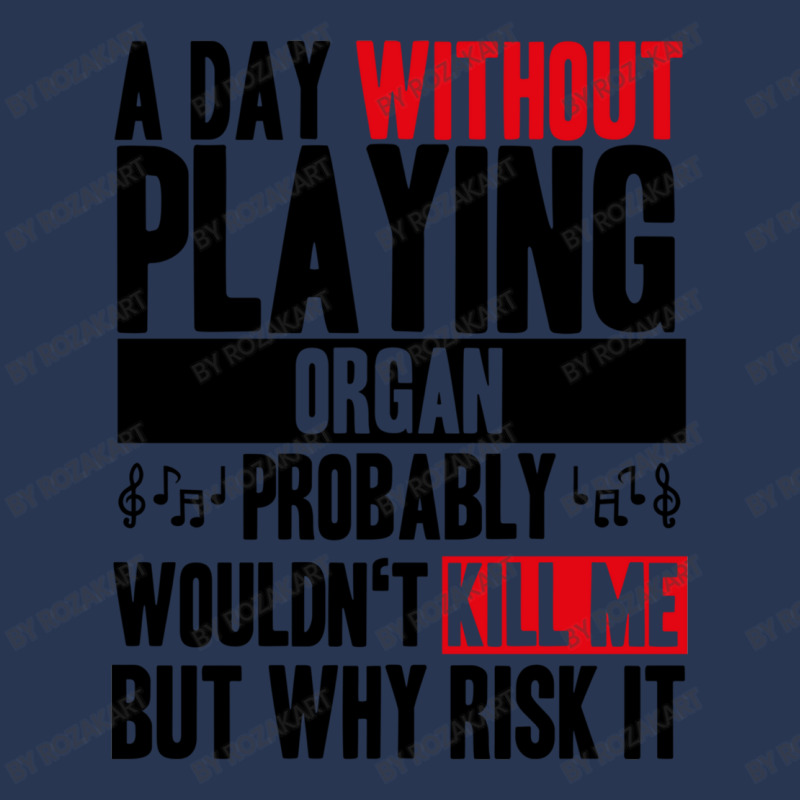 A Day Without Playing Organ Funny Quote Men Denim Jacket | Artistshot