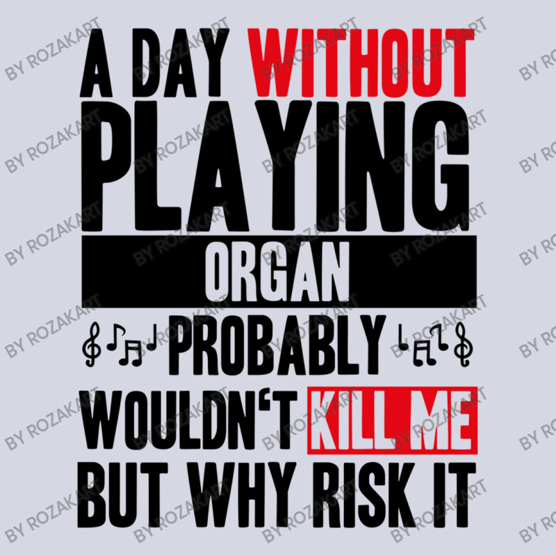 A Day Without Playing Organ Funny Quote Fleece Short | Artistshot