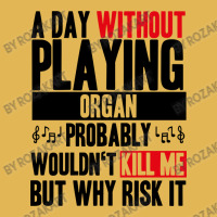 A Day Without Playing Organ Funny Quote Vintage Hoodie And Short Set | Artistshot