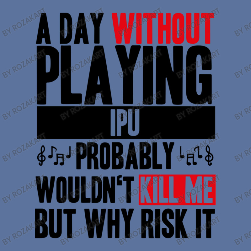 A Day Without Playing Ipu Funny Quote Lightweight Hoodie | Artistshot