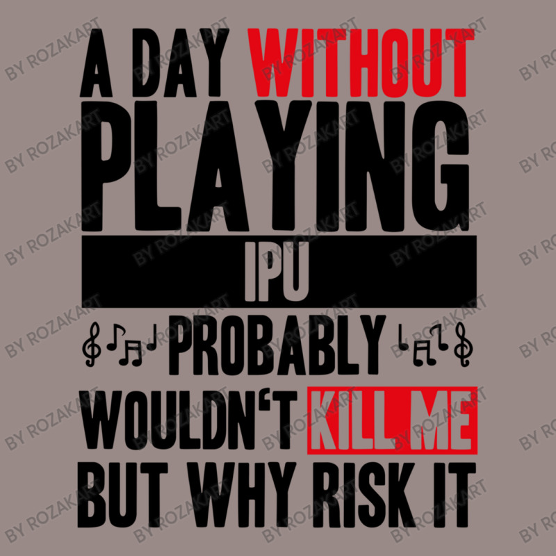 A Day Without Playing Ipu Funny Quote Vintage T-shirt | Artistshot