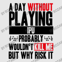 A Day Without Playing Ipu Funny Quote Unisex Jogger | Artistshot