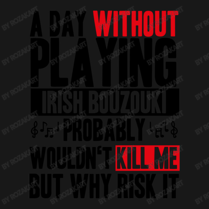 A Day Without Playing Irish Bouzouki Funny Quote Flannel Shirt | Artistshot