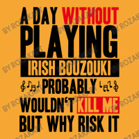 A Day Without Playing Irish Bouzouki Funny Quote Basic T-shirt | Artistshot