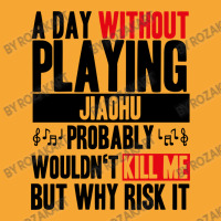 A Day Without Playing Jiaohu Funny Quote Basic T-shirt | Artistshot