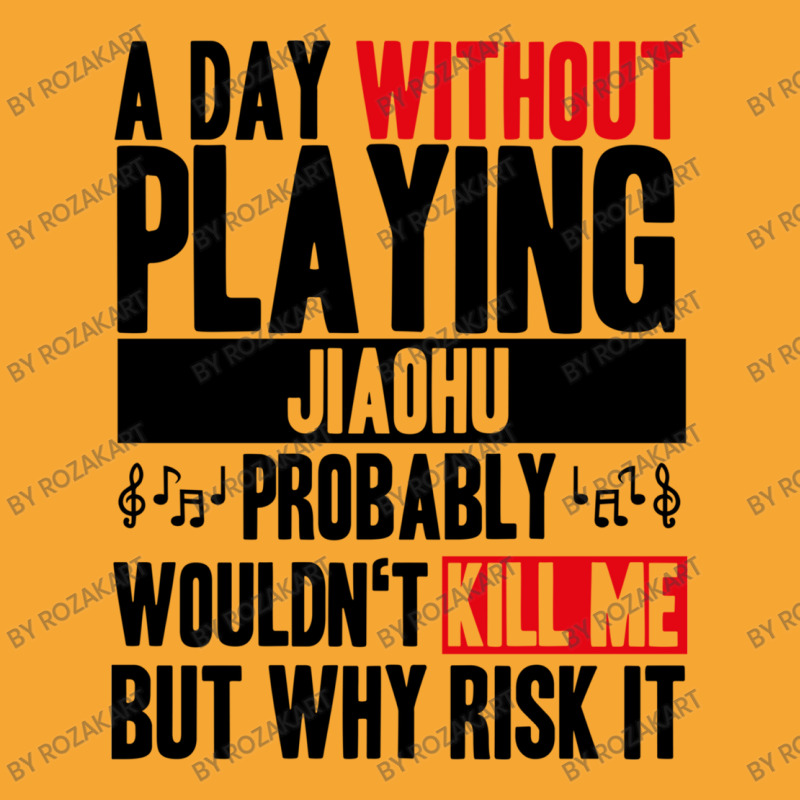 A Day Without Playing Jiaohu Funny Quote Basic T-shirt | Artistshot