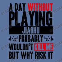 A Day Without Playing Jiaohu Funny Quote Lightweight Hoodie | Artistshot