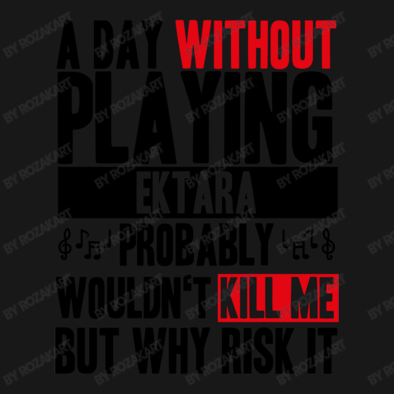 A Day Without Playing Ektara Funny Quote Flannel Shirt | Artistshot