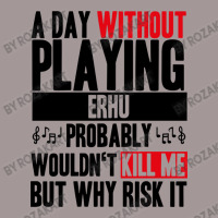 A Day Without Playing Erhu Funny Quote Vintage Hoodie | Artistshot