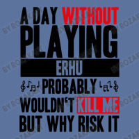 A Day Without Playing Erhu Funny Quote Lightweight Hoodie | Artistshot