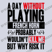 A Day Without Playing French Horn Funny Quote Fleece Short | Artistshot