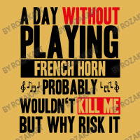 A Day Without Playing French Horn Funny Quote Vintage Hoodie And Short Set | Artistshot