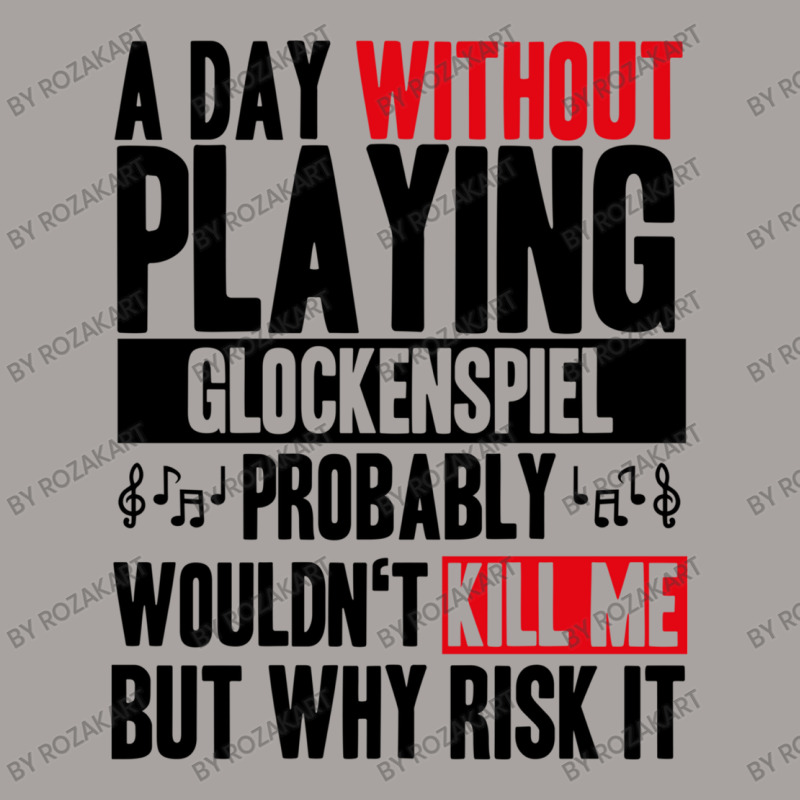 A Day Without Playing Glockenspiel Funny Quote Racerback Tank by RozakArt | Artistshot