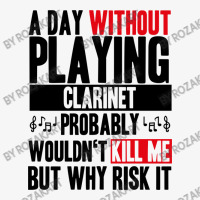 A Day Without Playing Clarinet Funny Quote Champion Hoodie | Artistshot