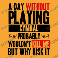 A Day Without Playing Cymbal Funny Quote Basic T-shirt | Artistshot