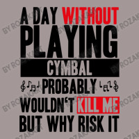 A Day Without Playing Cymbal Funny Quote Vintage Short | Artistshot