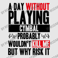 A Day Without Playing Cymbal Funny Quote Hoodie & Jogger Set | Artistshot