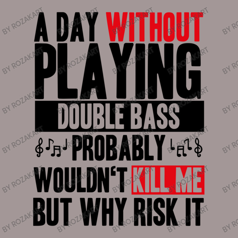 A Day Without Playing Double Bass Funny Quote Vintage Hoodie | Artistshot