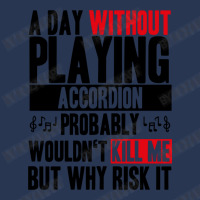 A Day Without Playing Accordion Funny Quote Men Denim Jacket | Artistshot