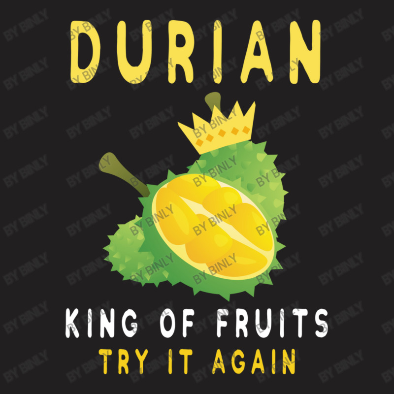 Durian King Of Fruit Try It Again Funny Fruit Love T-shirt | Artistshot