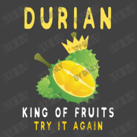 Durian King Of Fruit Try It Again Funny Fruit Love Vintage T-shirt | Artistshot