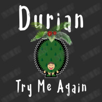 Durian King Of Fruit Try Me Again Funny Fruit Love Exclusive T-shirt | Artistshot